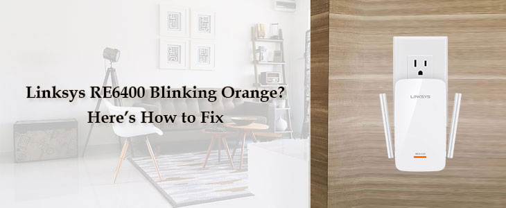 Linksys RE6400 Blinking Orange