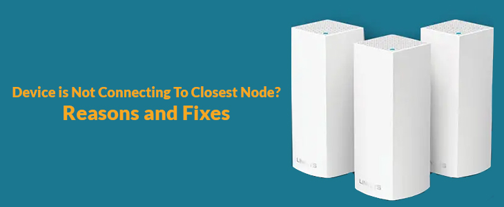 Device is Not Connecting To Closest Node