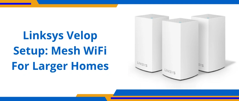 Linksys Velop Setup Guide
